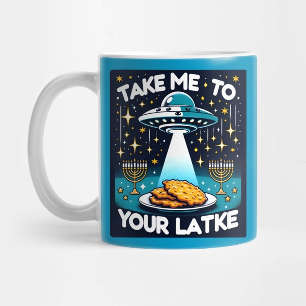 Funny Hanukkah Latke Alien - Take Me To Your Latke by Shirt for Brains